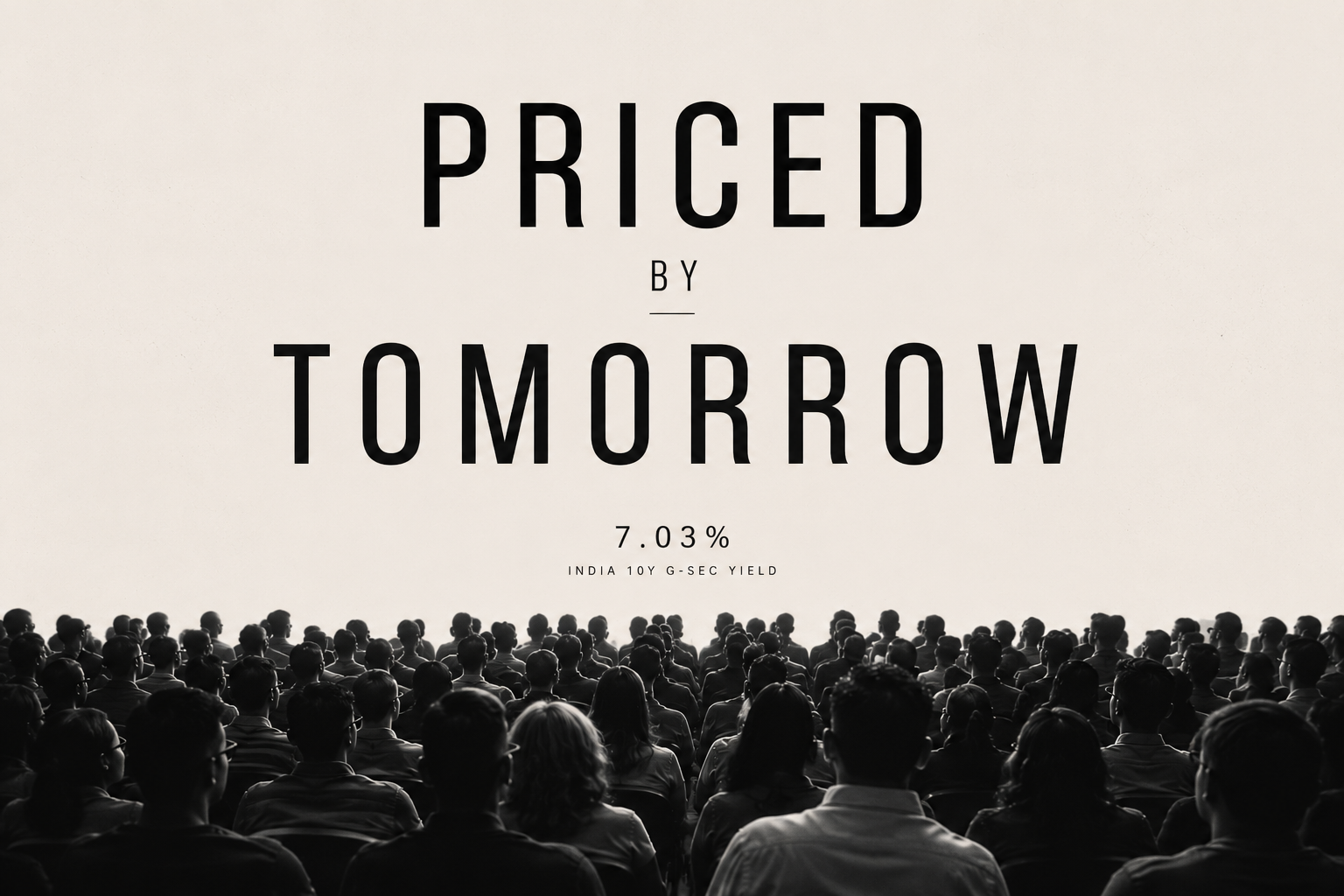 A picture having a huge crowd, looking at a screening of the title Priced by tomorrow, and it has India's G-Sec Yield